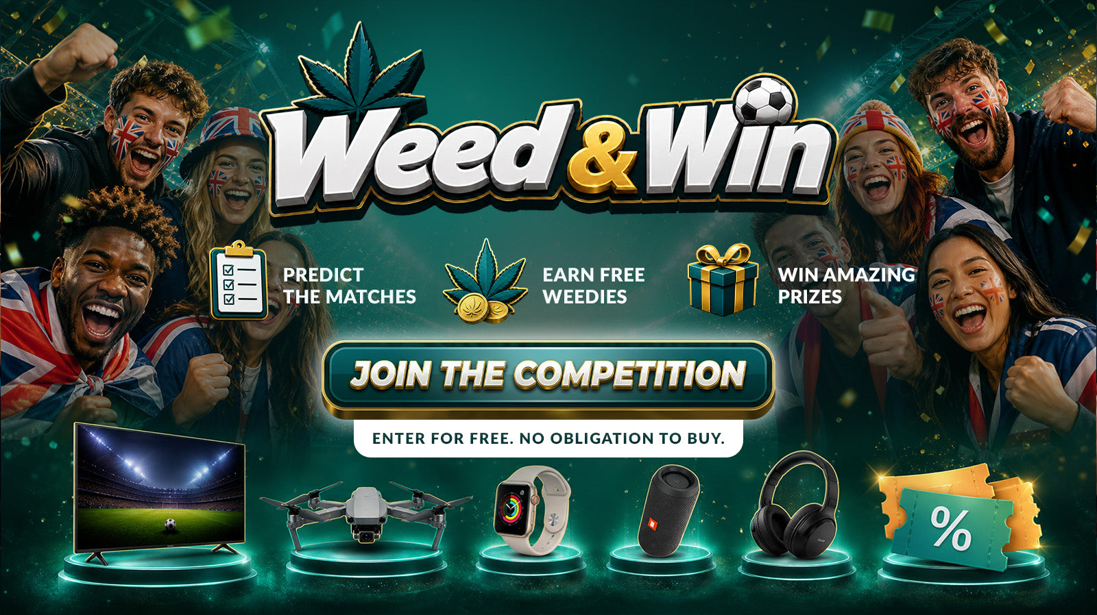 Weed & Win. Predict the matches, earn free Weedies, win amazing prizes